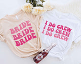 Bride T-Shirt, I Do Crew Shirt, Bride Crew Tee, Bridesmaid Shirt, Bride Squad Shirt