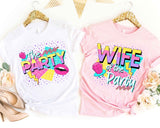 90's Bachelorette Party T-Shirt, Wife Of The Party Shirt, Wedding Party Shirt