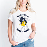 Don't Be Salty Bitch Shirt, Beach Shirt, Funny Shirt for Women