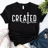 Created With a Purpose T-Shirt, Religious Shirt, Faith Cross Shirt