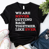 We Are Never Getting Back Together Shirt, Concert Shirt