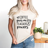 Coffee Gives Me Teacher Powers T-shirt, Teacher Shirt, Teacher Gift, Cute Teacher Shirt