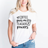 Coffee Gives Me Teacher Powers T-shirt, Teacher Shirt, Teacher Gift, Cute Teacher Shirt