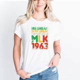 His Dream Is My Dream T-Shirt, Martin Luther King Day Shirt, MLK Shirt, Black Rights Shirt