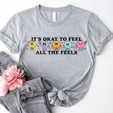 Its Okay To Feel All The Feels Shirt, Love Yourself Shirt