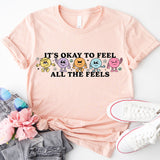 Its Okay To Feel All The Feels Shirt, Love Yourself Shirt