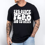 I'm Nice Pero No Te Pases Shirt, Buena Shirt, Spanglish Shirt