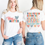 You Matter Shirt, Mental Health Awareness Shirt