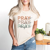 Pray On It Pray Over It Pray Through It Shirt, Faith Shirt, Christian Shirt