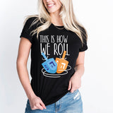 This is How We Roll Sweatshirt, Happy Hanukkah Shirt, Shine and Bright Like a Menorah