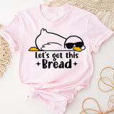 Let's Get This Bread Shirt, Funny Goose T-Shirt