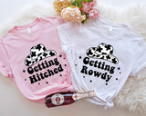 Getting Hitched Getting Rowdy T-Shirt, Western Bachelorette Party Shirt, Bridal Party Shirt