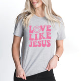 Love Like Jesus T-Shirt, Love Shirt, Jesus Tee