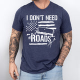 I Don't Needs Road Shirt, Offroad Shirt, USA Flag T-Shirt