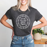 Let Me Tell You About My Jesus, Religious T-Shirt, Jesus T-shirt, Prayer Shirt