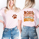 Dogs Make Everything Better Shirt, Dog Mama Shirt, Puppy Mom Tees