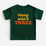 Young, Wild & Three T-Shirt, 3'th Birthday Girl Tee, Three Years Old Shirt, Too Wild Shirt