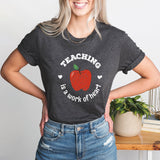 Teaching Is A Work Of Heart T-Shirt, Teacher Appreciation Tee, Teaching Shirt