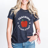 Teaching Is A Work Of Heart T-Shirt, Teacher Appreciation Tee, Teaching Shirt