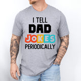 I Tell Dad Jokes Shirt, Fathers Day Shirt, Funny Dad Tee