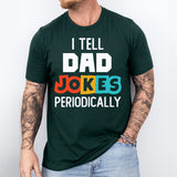 I Tell Dad Jokes Shirt, Fathers Day Shirt, Funny Dad Tee