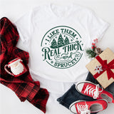 I Like Them Real Thick And Sprucey Sweatshirt, Funny Christmas Shirt