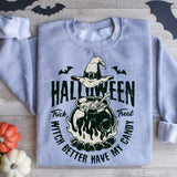 Witch Better Have My Candy Sweatshirt, Trick or Treat Tee