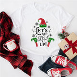 Let's Get Elfed Up T-Shirt, Christmas Tee