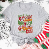 Dance Like Frosty, Shine Like Rudolf, Love Like Jesus T-Shirt