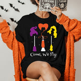 Come We Fly Shirt, Halloween Shirt