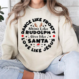 Dance Like Frosty, Shine Like Rudolf, Love Like Jesus T-Shirt