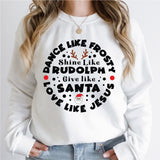 Dance Like Frosty, Shine Like Rudolf, Love Like Jesus T-Shirt