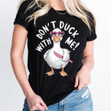 Don't Duck With Me Shirt, Funny Duck T-Shirt