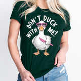 Don't Duck With Me Shirt, Funny Duck T-Shirt