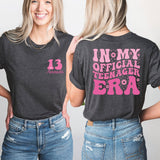 In My Official Teenager Era T-Shirt, 13'th Birthday Shirt,  Thirteen Years Old Tee