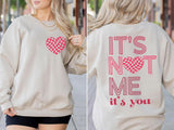 It&#39;s Not Me It&#39;s You Sweatshirt, Valentine&#39;s Day Sweatshirt, XOXO Sweatshirt, Valentines Day Gift Sweatshirt, Valentines Hearth Shirt - Nesta Tees