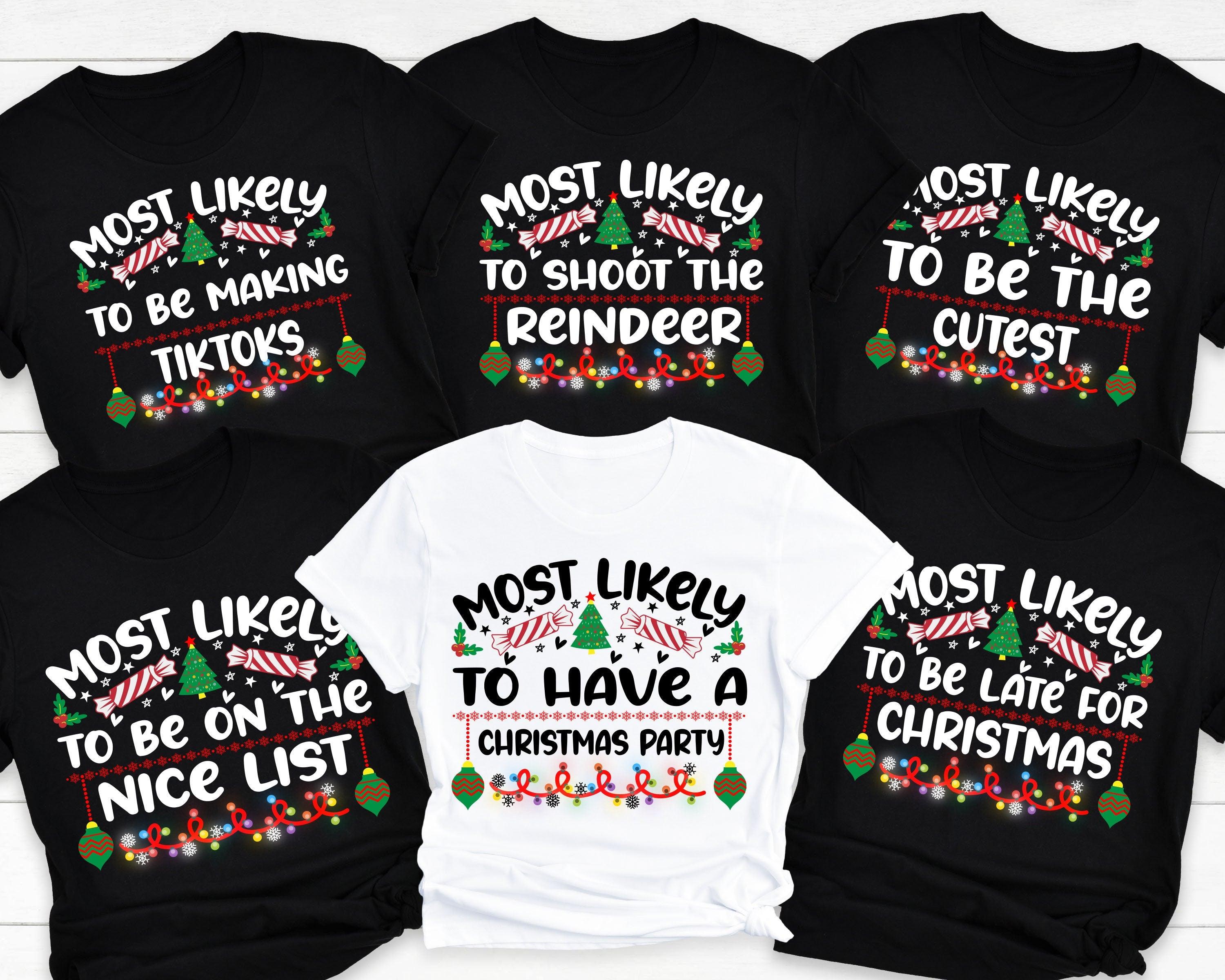 Most Likely to Christmas Family Matching Shirt, Christmas Matching Sweatshirt, Christmas Group Shirt, Christmas Party Shirt, Funny Xmas Tee - Nesta Tees